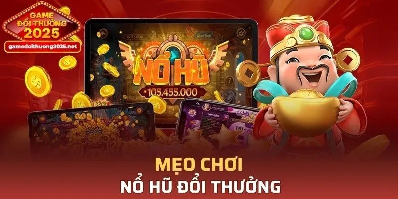 Chia sẻ mẹo chơi nổ hũ hiệu quả cho người mới