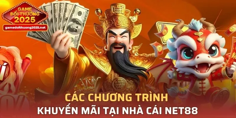 Các chương trình khuyến mãi tại nhà cái NET88