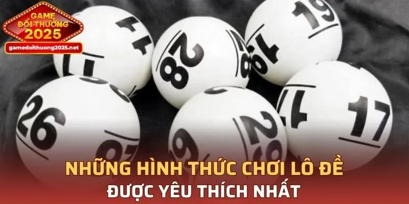 Tổng hợp những hình thức chơi lô đề được yêu thích nhất